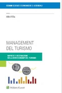 Management del turismo. Imprese e destinazioni nella new economy del turismo - Aldo D'Elia - Libro CEDAM 2021 | Libraccio.it