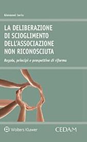 La deliberazione di scioglimento dell'associazione non riconosciuta. Regole, principi e prospettive di riforma