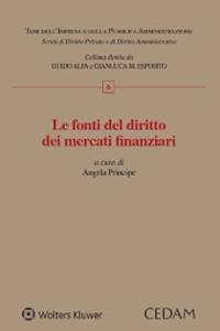 Le fonti del diritto dei mercati finanziari  - Libro CEDAM 2021, Temi dell’impresa e della pubblica amministrazione | Libraccio.it
