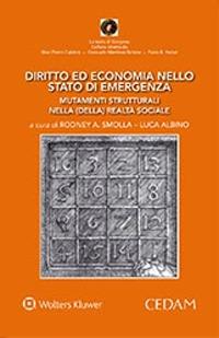 Diritto ed economia nello stato di emergenza. Mutamenti strutturali nella (della) realtà sociale  - Libro CEDAM 2021, La testa di Gorgone | Libraccio.it