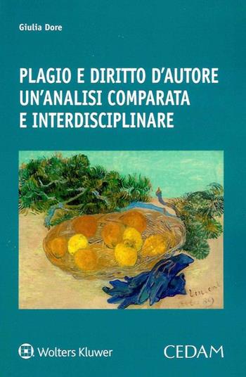 Plagio e diritto d'autore. Un'analisi comparata e interdisciplinare - Giulia Dore - Libro CEDAM 2021 | Libraccio.it