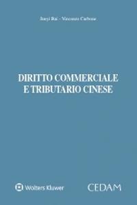 Diritto commerciale e tributario cinese - Junyi Bai, Vincenzo Carbone - Libro CEDAM 2021 | Libraccio.it