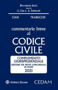 Commentario breve al Codice civile. Complemento giurisprudenziale - Giorgio Cian, Alberto Trabucchi - Libro CEDAM 2021 | Libraccio.it