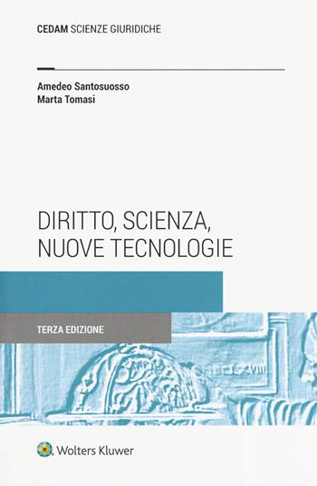 Diritto, scienza, nuove tecnologie - Amedeo Santosuosso, Marta Tomasi - Libro CEDAM 2021, Scienze giuridiche | Libraccio.it
