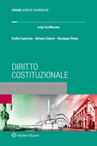 Diritto costituzionale - Luigi Arcidiacono, Emilio Castorina, Adriana Ciancio - Libro CEDAM 2021 | Libraccio.it