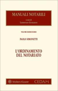 L'ordinamento del notariato - Paolo Simonetti - Libro CEDAM 2021, Manuali notarili | Libraccio.it