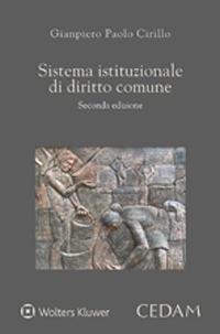 Sistema istituzionale di diritto comune - Gianpiero Paolo Cirillo - Libro CEDAM 2021 | Libraccio.it