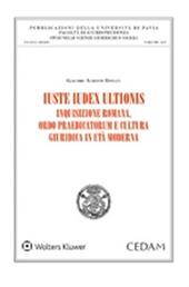 Iuste iudex ultionis. Inquisizione romana, ordo praedicatorum e cultura giuridica in età moderna