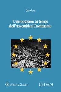 L'europeismo ai tempi dell'Assemblea Costituente - Guido Levi - Libro CEDAM 2020 | Libraccio.it