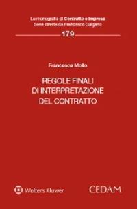 Regole finali di interpretazione del contratto - Francesca Mollo - Libro CEDAM 2020, Le monografie di Contratto e impresa | Libraccio.it