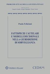 Fattispecie cautelari e modelli decisionali nella giurisdizione di sorveglianza