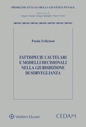 Fattispecie cautelari e modelli decisionali nella giurisdizione di sorveglianza