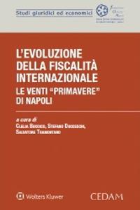 L'evoluzione della fiscalità internazionale. Le venti «primavere» di Napoli  - Libro CEDAM 2020 | Libraccio.it