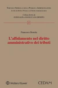 L'affidamento nel diritto amministrativo dei tributi - Francesco Bonetta - Libro CEDAM 2021, Temi dell’impresa e della pubblica amministrazione | Libraccio.it