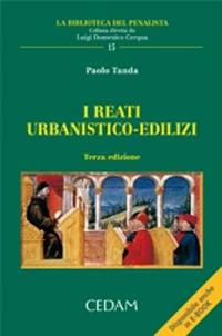 I reati urbanistico-edilizi - Paolo Tanda - Libro CEDAM 2022 | Libraccio.it