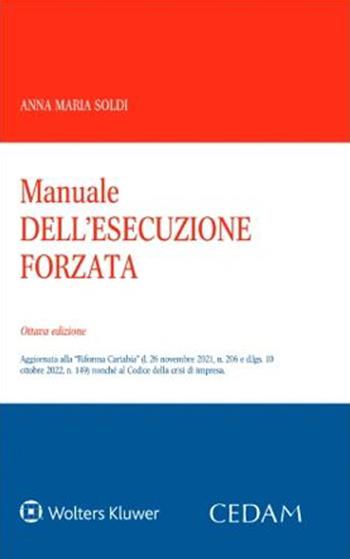Manuale dell'esecuzione forzata - Anna Maria Soldi - Libro CEDAM 2022 | Libraccio.it