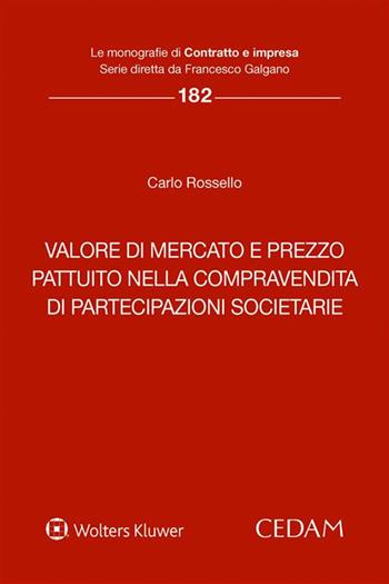 Valore di mercato e prezzo pattuito nella compravendita di partecipazioni societarie - Carlo Rossello - Libro CEDAM 2022 | Libraccio.it