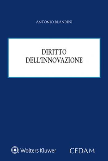 Diritto dell’innovazione - Antonio Blandini - Libro CEDAM 2022 | Libraccio.it