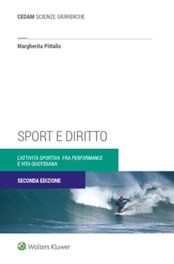 Sport e diritto. L’attività sportiva fra «performance» e vita quotidiana - Margherita Pittalis - Libro CEDAM 2023 | Libraccio.it