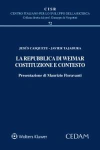 La repubblica di Weimar. Costituzione e contesto - Jesús Casquete, Javier Tajadura - Libro CEDAM 2022, Centro italiano Sviluppo della Ricerca | Libraccio.it