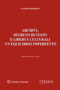 Archivi, segreto di Stato e libertà culturali un equilibrio imperfetto - Alfredo Morrone - Libro CEDAM 2022 | Libraccio.it