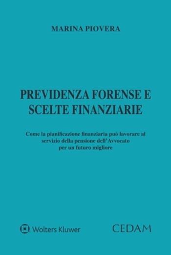 Previdenza forense e scelte finanziarie - Marina Piovera - Libro CEDAM 2022 | Libraccio.it