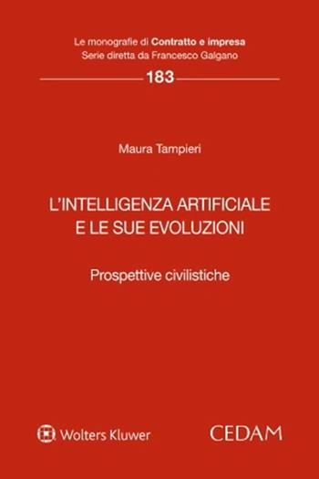 L’ intelligenza artificiale e le sue evoluzioni. Prospettive civilistiche - Maura Tampieri - Libro CEDAM 2022, Le monografie di Contratto e impresa | Libraccio.it