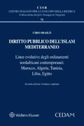 Diritto pubblico dell'Islam mediterraneo. Linea evolutive degli ordinamenti nordafricani contemporanei: Marocco, Algeria, Tunisia, Libia, Egitto