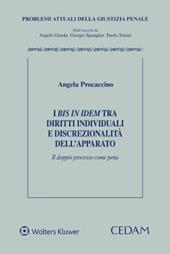 I bis in idem tra diritti individuali e discrezionalità dell’apparato