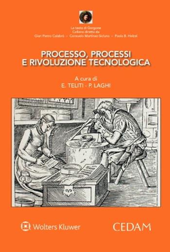 Processo, processi e rivoluzione tecnologica  - Libro CEDAM 2022, La testa di Gorgone | Libraccio.it