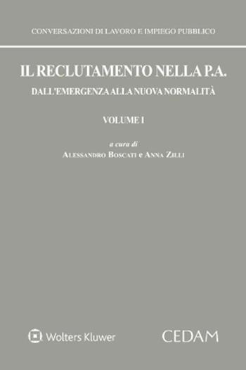 Il reclutamento nella P. A. Dall'emergenza alla nuova normalità. Vol. 1 - Alessandro Boscati, Anna Zilli - Libro CEDAM 2022 | Libraccio.it