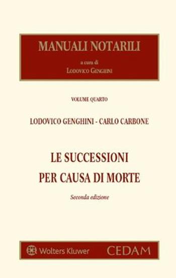 Le successioni per causa di morte - Lodovico Genghini, Carlo Carbone - Libro CEDAM 2023, Manuali notarili | Libraccio.it