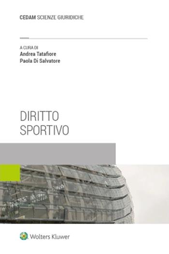 Diritto sportivo - Andrea Tatafiore, Paola Di Salvatore - Libro CEDAM 2022 | Libraccio.it