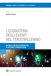 L'ecosistema degli eventi nel terzo millennio. Approcci, metodi e prospettive di gestione e comunicazione