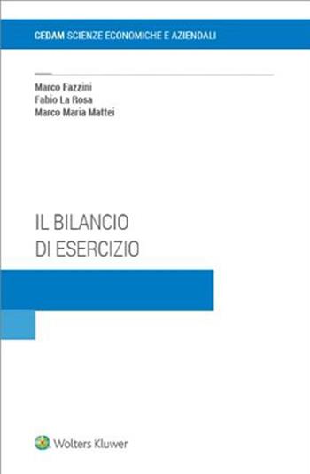 Il bilancio di esercizio - Marco Fazzini, Fabio La Rosa, Marco Maria Mattei - Libro CEDAM 2023 | Libraccio.it