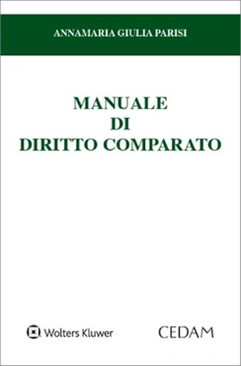 Manuale di diritto comparato - Annamaria Giulia Parisi - Libro CEDAM 2022 | Libraccio.it