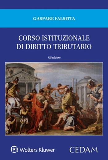 Corso istituzionale di diritto tributario - Gaspare Falsitta - Libro CEDAM 2022 | Libraccio.it