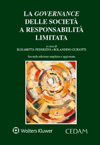 La governance delle società a responsabilità limitata  - Libro CEDAM 2022 | Libraccio.it