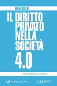 Il diritto privato nella società 4.0 - Rita Rolli - Libro CEDAM 2021 | Libraccio.it