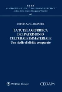 La tutela giuridica del patrimonio culturale immateriale - Chiara A. D'alessandro - Libro CEDAM 2021 | Libraccio.it