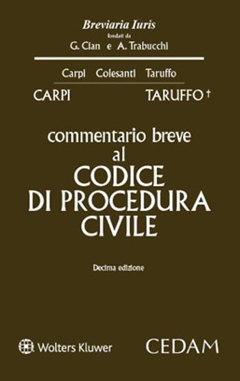 Commentario breve al codice di procedura civile - Federico Carpi, Michele Taruffo - Libro CEDAM 2023, Breviaria iuris | Libraccio.it