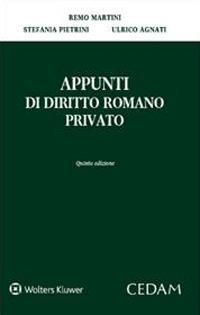Appunti di diritto romano privato - Remo Martini, Stefania Pietrini, Ulrico Agnati - Libro CEDAM 2023 | Libraccio.it