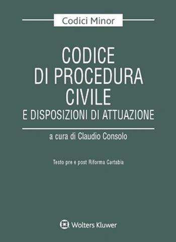 Codice di procedura civile e disposizioni di attuazione. Testo pre e post riforma Cartabia  - Libro CEDAM 2023, Codici minor | Libraccio.it