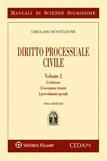 Manuale di diritto processuale civile. Vol. 2: L'arbitrato. L'esecuzione forzata. I procedimenti speciali - Girolamo Monteleone - Libro CEDAM 2023 | Libraccio.it