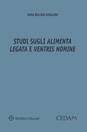 Studi sugli «alimenta legata» e «ventris nomine»