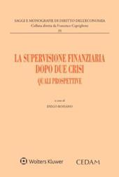 La supervisione finanziaria dopo due crisi. Quali prospettive. Atti convegno Capri 17-18 giugno 2022