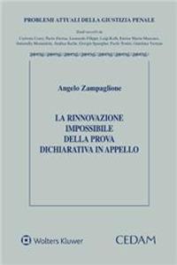 La rinnovazione impossibile della prova dichiarativa in appello - Angelo Zampaglione - Libro CEDAM 2023 | Libraccio.it