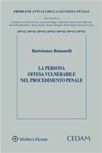 La persona offesa vulnerabile nel procedimento penale - Bartolomeo Romanelli - Libro CEDAM 2023 | Libraccio.it