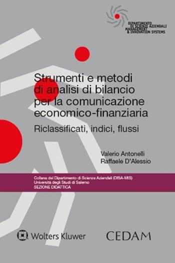 Strumenti e metodi di analisi di bilancio per la comunicazione economico-finanziaria - Valerio Antonelli, Raffaele D'Alessio - Libro CEDAM 2023 | Libraccio.it