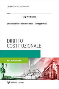 Diritto costituzionale - Luigi Arcidiacono, Emilio Castorina, Adriana Ciancio - Libro CEDAM 2023 | Libraccio.it